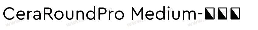 CeraRoundPro Medium字体转换